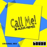 DJ Alexis Freites - Call Me! (Original Mix)