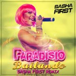 Paradisio - Bailando (Sasha First Radio Remix)