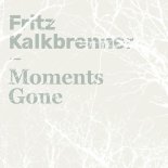 Fritz Kalkbrenner - Moments Gone (Extended Mix)