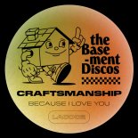 Craftsmanship - Because I Love You (Original Mix)