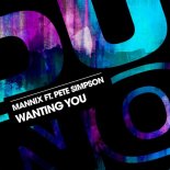 Mannix Feat. Pete Simpson - Wanting You (Mannix Main Vocal Mix)
