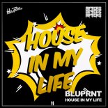 BLUPRNT - House In My Life (Extended Mix)