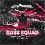 Bass Modulators & Alpha - Bass Squad