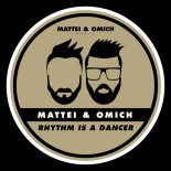 Mattei & Omich - Rhythm Is A Dancer (Extended Mix)