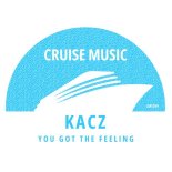 KACZ - You Got The Feeling (Original Mix)