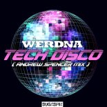 WERDNA - Tech Disco (Andrew Spencer Extended Mix)