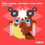 Angel Heredia & Javi Reina & Raul Ortiz - STATE OF MIND (Original Mix)