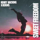 Henry Hacking & Reigns - Sweet Freedom (Extended Mix)