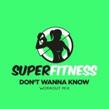 SuperFitness - Don't Wanna Know (Workout Mix 132 bpm)