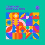 itShaker - Work My Boo (Extended Mix)