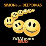 Simon from Deep Divas - Sweat (Push It) (Remix Native Edit)