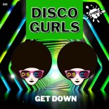 Disco Gurls - Get Down (Extended Mix)