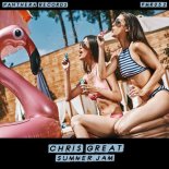 Chris Great - Summer Jam (Original Mix)