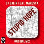 DJ Galin feat. Marusya - Stupid Hope (Original Mix)