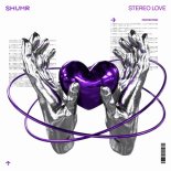 SHUMR - Stereo Love (Original Mix)