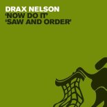 Drax Nelson - Saw & Order (Extended Mix)