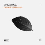 Luke Chable & Ivan Gough - Orange Theme 2023 (Extended Mix)