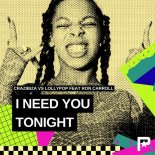 Crazibiza vs. Lollypop feat. Ron Carroll - I Need You Tonight (Original Mix)