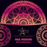 Paul Parsons - We're Getting Down (Original Mix)