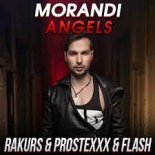 Morandi - Angels (PROSTEXXX & DJ FLASH & RAKURS Remix Radio)