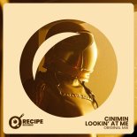Cinimin - Lookin' At Me (Extended Mix)