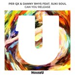 Per QX & Danny Rhys Feat. Suki Soul - Can You Release (Extended Mix)