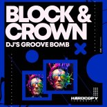 Block & Crown - DJ's Groove Bomb (Original Mix)