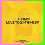 Flashmob - Love Together (Extended Mix)