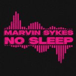 Marvin Sykes - No Sleep (Extended Mix)
