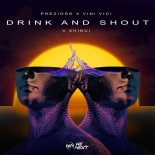 Prezioso x Vini Vici x SHIBUI - Drink And Shout (Original Mix)