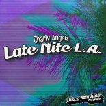 Charly Angelz - Late Nite L.A