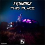 Equinocz - This Place (Extended)