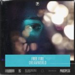 Free Fire - Dreamworld (Original Mix)