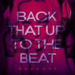 Madonna - Back That Up To The Beat