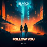 Blasco Feat. Kaiys - Follow You