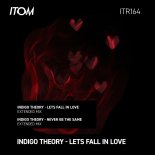 Indigo Theory - Let's Fall in Love (Extended Mix)