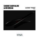 Caique Carvalho & No Break - Less That (Original Mix)