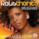 Kelis - Milkshake (Misha Goda Remix)