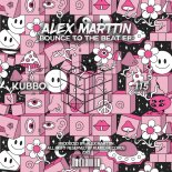Alex Marttin - Bounce To The Beat (Original Mix)