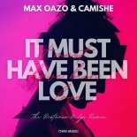 Max Oazo & Camishe - It Must Have Been Love (The Distance & Igi Remix)