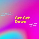 Paul Johnson vs. Rudeejay & Da Brozz - Get Get Down (DanielBoy Mashup)