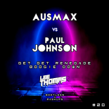 AUSMAX Vs Paul Johnson - Get Get Renegade Boogie Down (Lee Thomas Mashup)