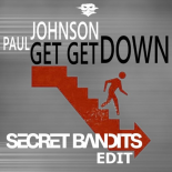 Paul Johnson - Get Get Down (Secret Bandits Edit)
