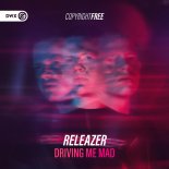 Releazer - Driving Me Mad (Extended Mix)