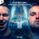Act of Rage & Nolz - Raging Reckless (Cold Confusion Remix)