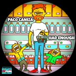 Paco Caniza - Had Enough (Original Mix)