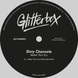 Dirty Channels - Make You Cry (Extended Mix)
