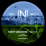 P4RTY GROOVIN' - Make You Move (Original Mix)