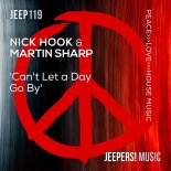 Nick Hook & Martin Sharp - Can't Let A Day Go By (Original Mix)