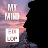 EDI LOP - My Mind (Original Mix)